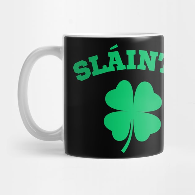 Slainte 4-Leaf Clover by CityTeeDesigns